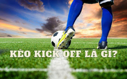 Khái niệm kèo kick off